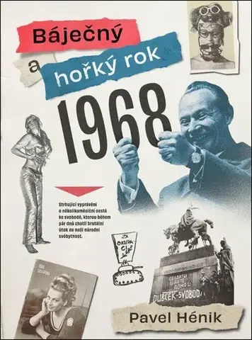 Slovenské a české dejiny Báječný a hořký rok 1968 - Pavel Hénik
