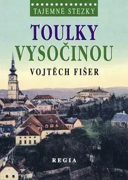 Slovensko a Česká republika Toulky Vysočinou - Vojtěch Fišer