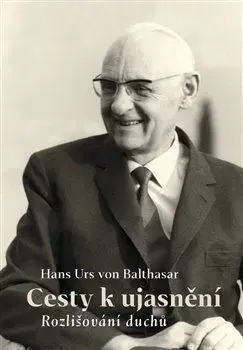 Kresťanstvo Cesty k ujasnění - Hans Urs von Balthasar