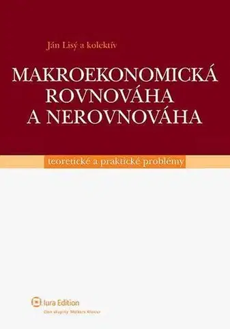 Ekonómia, Ekonomika Makroekonomická rovnováha a nerovnováha - Ján Lisý