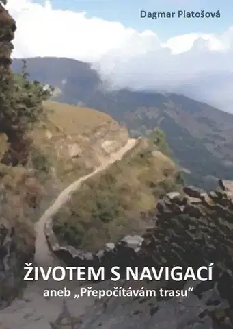 Ezoterika - ostatné Životem s navigací aneb - Dagmar Platošová
