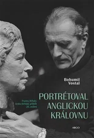 Umenie Portrétoval anglickou královnu - Bohumil Vostal