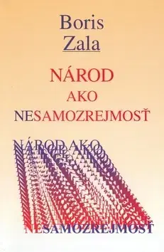 Pre vysoké školy Národ ako nesamozrejmosť - Boris Zala