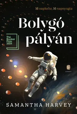 Svetová beletria Bolygó a pályán - Samantha Harvey