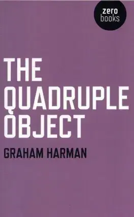 Filozofia The Quadruple Object - Graham Harman