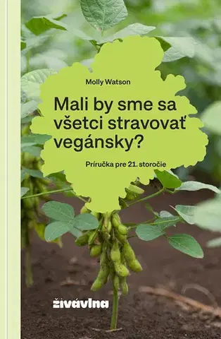 Ekológia, meteorológia, klimatológia Mali by sme sa všetci stravovať vegánsky? - Molly Watson