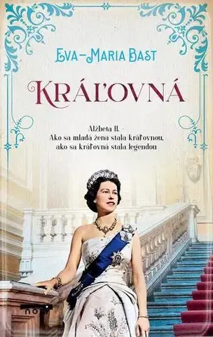 Biografie - ostatné Kráľovná - Eva-Maria Bast