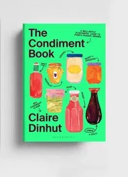 Korenie, bylinky, ingrediencie The Condiment Book : A Brilliantly Flavourful Guide to Foods Unsung Heroes - Claire Dinhut