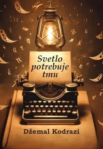 Motivačná literatúra - ostatné Svetlo potrebuje tmu - Džemal Kodrazi