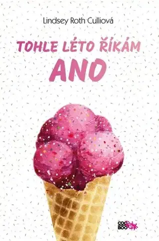 Young adults Tohle léto říkám ANO - Lindsey Roth Culli