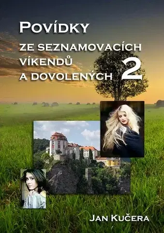 Novely, poviedky, antológie Povídky ze seznamovacích víkendů a dovolených 2 - Jan Kučera