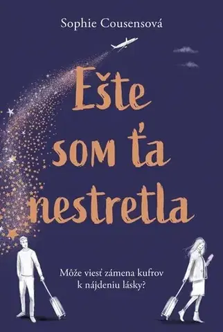 Romantická beletria Ešte som ťa nestretla - Sophie Cousens