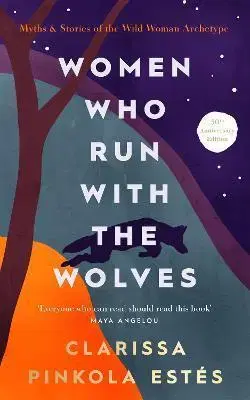 Duchovný rozvoj Women Who Run With The Wolves - Clarissa Pinkola Estés