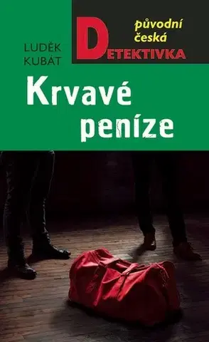 Detektívky, trilery, horory Krvavé peníze - Luděk Kubát