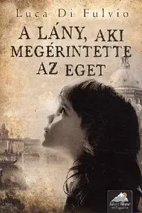 Beletria - ostatné A lány, aki megérintette az eget - Luca Di Fulvio