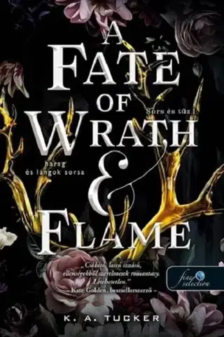 Sci-fi a fantasy A Fate of Wrath and Flame - Harag és lángok sorsa (Sors és tűz 1.) - K.A. Tucker