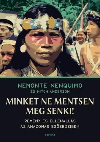 Svetová beletria Minket ne mentsen meg senki! - Mitch Anderson,Nemonte Nenquimo