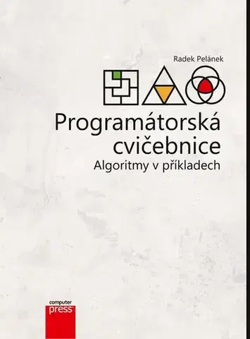 Počítačová literatúra - ostatné Programátorská cvičebnice - Radek Pelánek