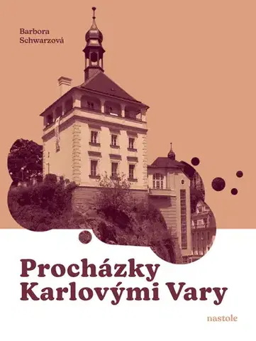 Geografia - ostatné Procházky Karlovými Vary - Barbora Schwarzová