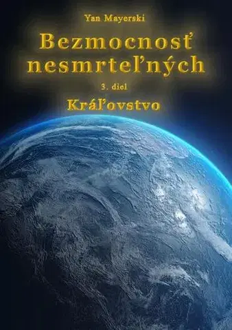 Sci-fi a fantasy Bezmocnosť nesmrteľných - Kráľovstvo - Yan Mayerski