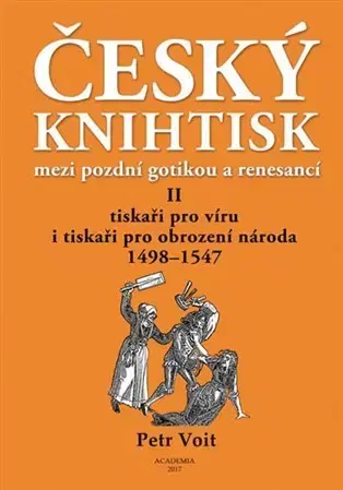 Slovenské a české dejiny Český knihtisk mezi pozdní gotikou a renesancí II. - Petr Voit