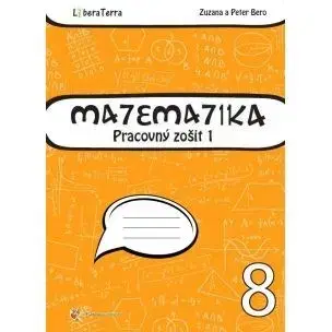 Matematika Matematika 8 - Pracovný zošit 1 - Zuzana Berová