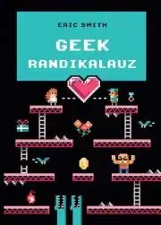 Zdravie, životný štýl - ostatné Geek randikalauz - Eric Smith