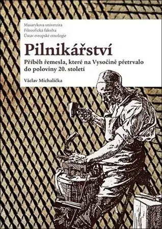 Umenie - ostatné Pilníkářství - Václav Michalička