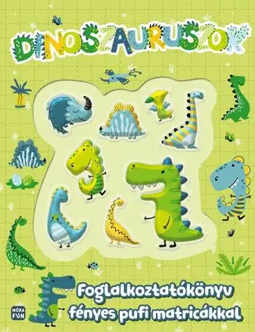 Nalepovačky, vystrihovačky, skladačky Dinoszauruszok - Foglalkoztatókönyv fényes pufi matricákkal