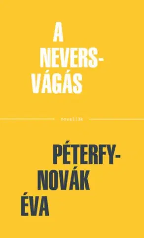 Novely, poviedky, antológie A Nevers-vágás - Péterfy Novák Éva