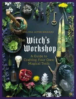 Mágia a okultizmus The Witch's Workshop - Melissa Jayne Madaraová