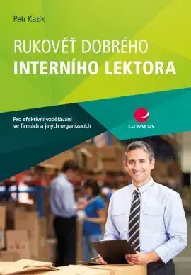 Manažment Rukověť dobrého interního lektora - Petr Kazík