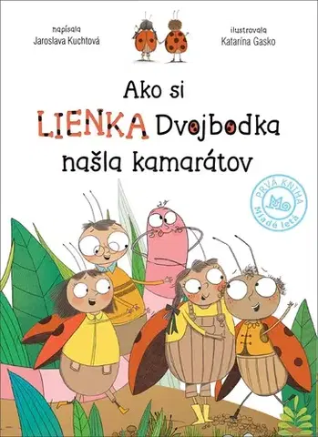 Rozprávky Ako si lienka Dvojbodka našla kamarátov - Jaroslava Kuchtová,Katarína Gasko