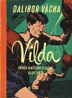 Skutočné príbehy Vilda - Dalibor Vácha