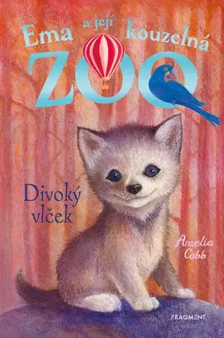Rozprávky Ema a její kouzelná zoo - Divoký vlček - Amelia Cobb