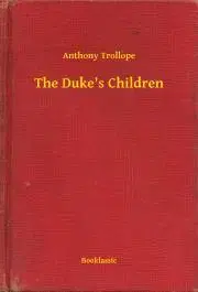 Svetová beletria The Duke's Children - Anthony Trollope