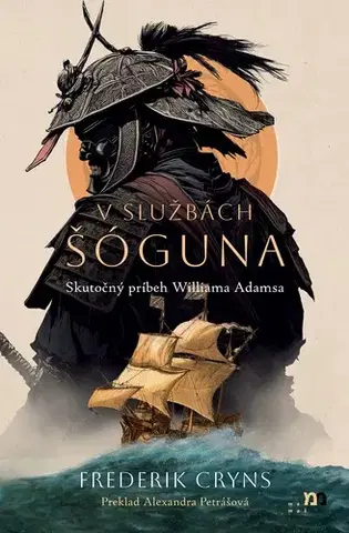 História V službách šóguna - Frederik Cryns,Alexandra Petrášová,mamaš