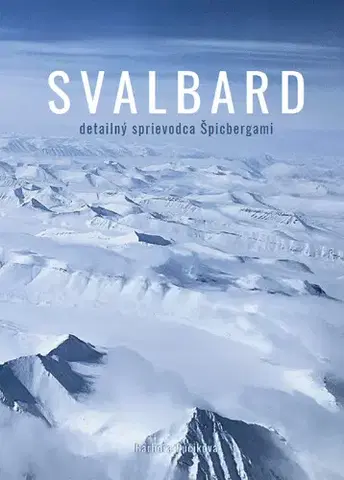 Európa Svalbard - Detailný sprievodca Špicbergami - Barbora Púčiková