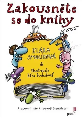 Pedagogika, vzdelávanie, vyučovanie Zakousněte se do knihy - Klára Smolíková,Bára Buchalová