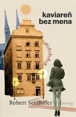 Romantická beletria Kaviareň bez mena - Robert Seethaler