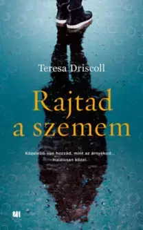 Detektívky, trilery, horory Rajtad a szemem - Teresa Driscollová