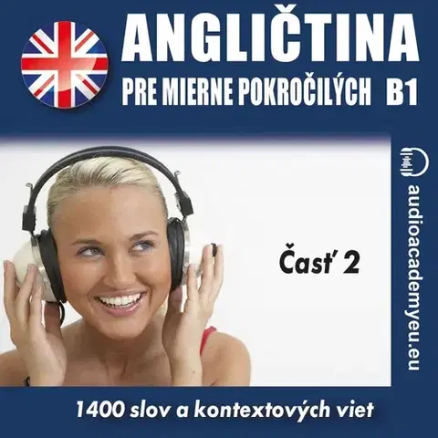 Jazykové učebnice - ostatné Audioacademyeu Angličtina pre mierne pokročilých B1 – Časť 2