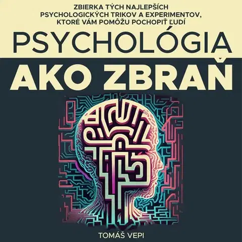 Rozvoj osobnosti Tomáš Vepi Psychológia ako zbraň