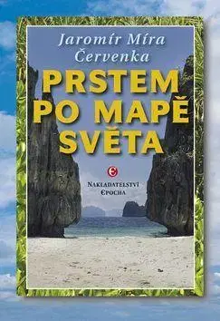 Sprievodcovia, mapy - ostatné Prstem po mapě světa - Jaromír Červenka