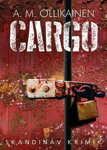 Detektívky, trilery, horory Cargo - A. M. Ollikainen,Ottília Kovács