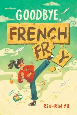 Pre deti a mládež Goodbye, French Fry - Rin-rin Yu