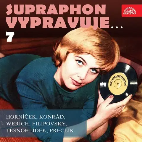 Svetová beletria SUPRAPHON a.s. Supraphon vypravuje...7 (Horníček, Konrád, Werich, Filipovský, Těsnohlídek, Preclík)