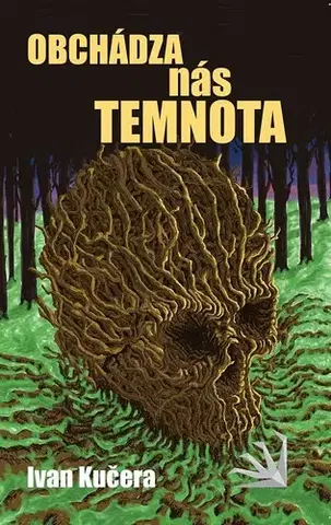 Sci-fi a fantasy Obchádza nás temnota - Ivan Kučera
