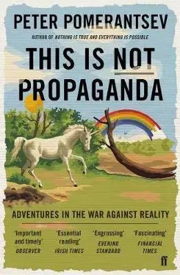 Politológia This is Not Propaganda - Peter Pomerantsev