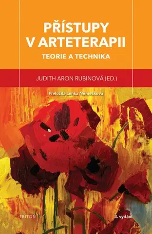 Psychológia, etika Přístupy v arteterapii, 3. vydání - Judith Aron Rubin,Lenka Němečková